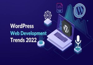 Top 4 Web Development Trends Business Should Adopt in 2022