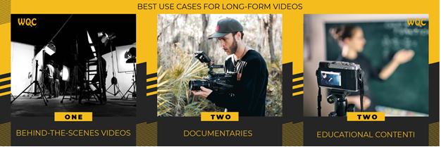 Best use cases for Long-form videos
